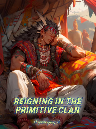 Reigning In The Primitive Clan